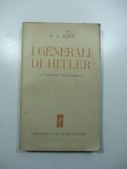 I generali di Hitler. Gli Junker alla ribalta